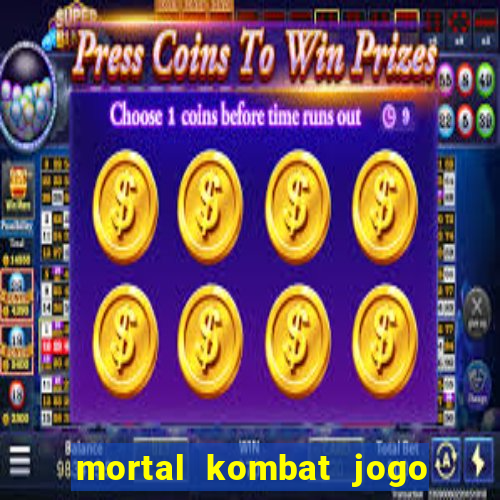 mortal kombat jogo de luta dinheiro infinito